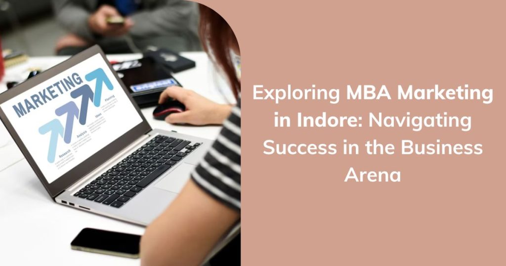 Exploring MBA Marketing in Indore