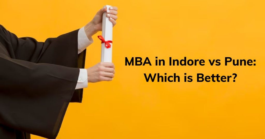 MBA in Indore vs Pune Which is Better
